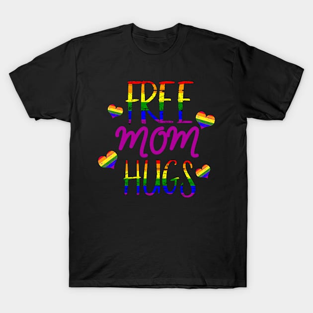 Free Mom Hugs Embarrass Your Kids T-Shirt by StacysCellar